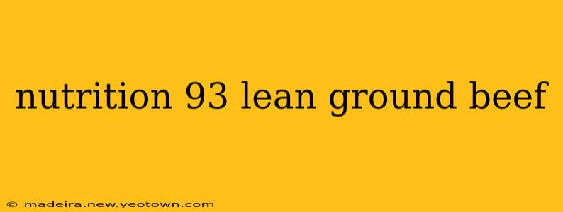 nutrition 93 lean ground beef