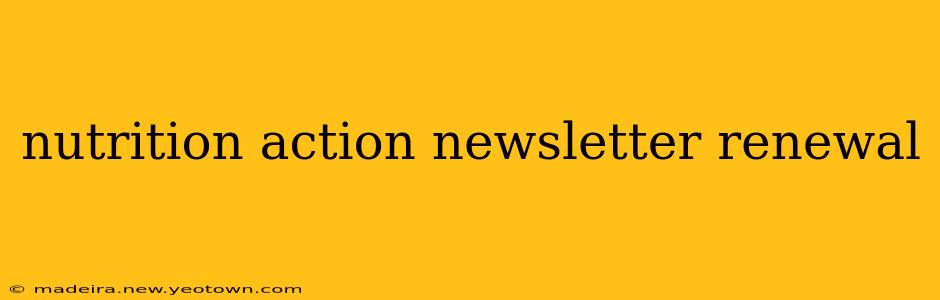 nutrition action newsletter renewal