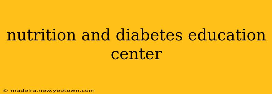 nutrition and diabetes education center