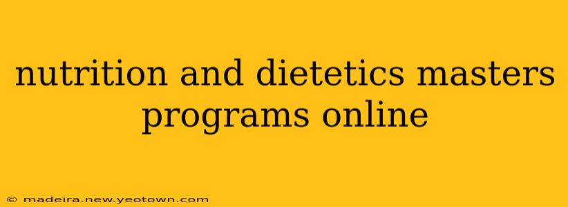 nutrition and dietetics masters programs online