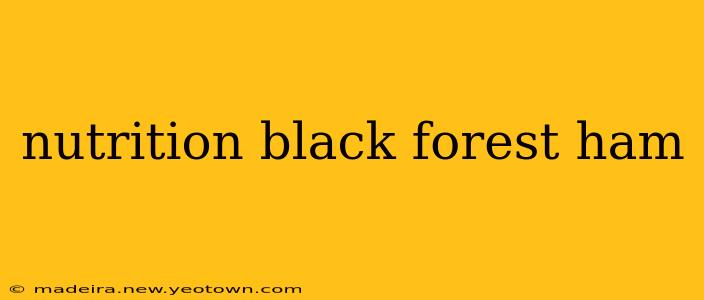 nutrition black forest ham