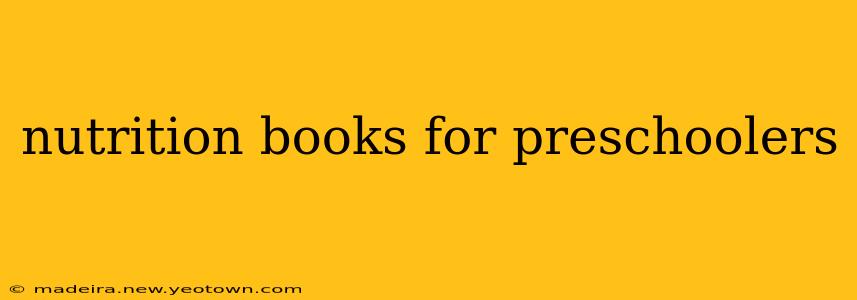 nutrition books for preschoolers