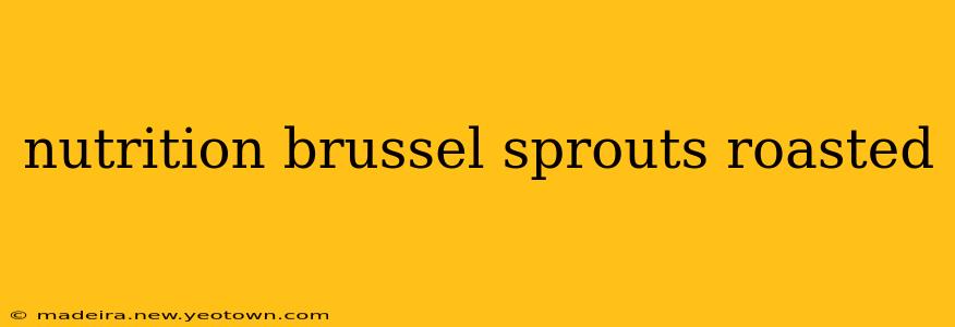 nutrition brussel sprouts roasted