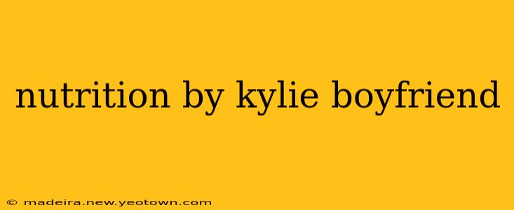 nutrition by kylie boyfriend