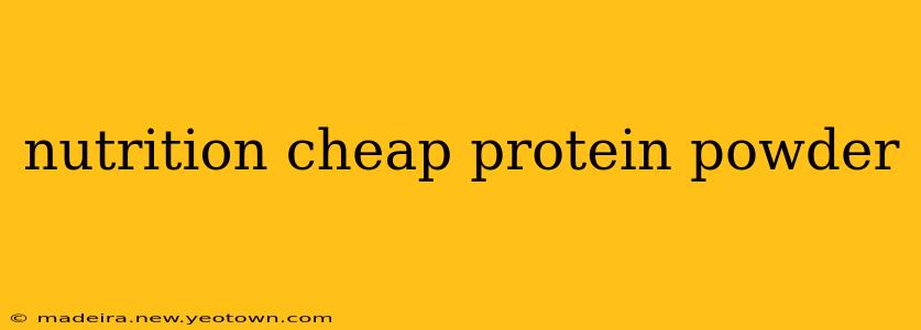 nutrition cheap protein powder