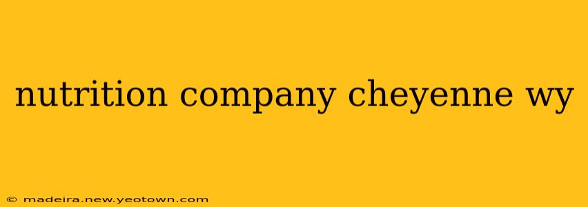 nutrition company cheyenne wy