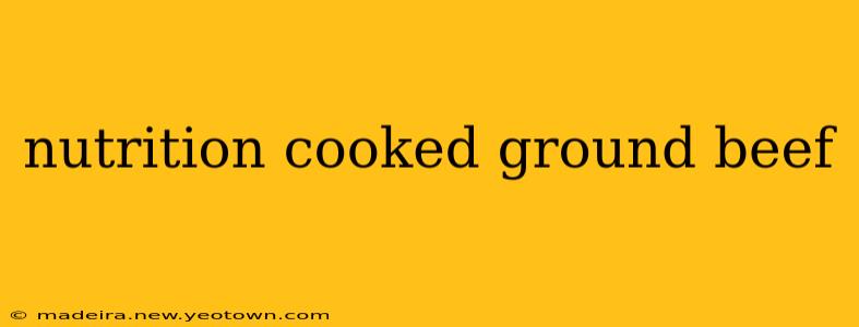 nutrition cooked ground beef
