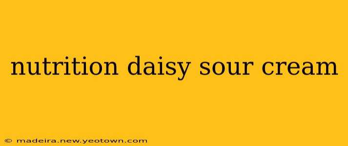 nutrition daisy sour cream