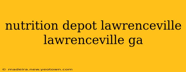 nutrition depot lawrenceville lawrenceville ga