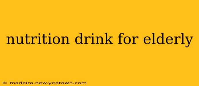 nutrition drink for elderly