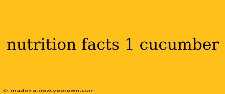 nutrition facts 1 cucumber