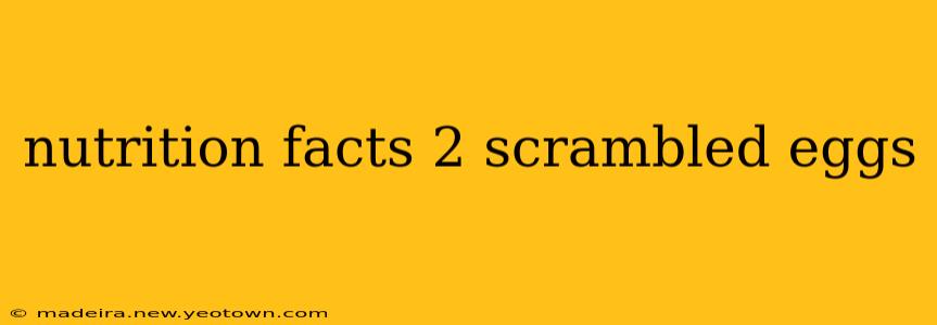 nutrition facts 2 scrambled eggs
