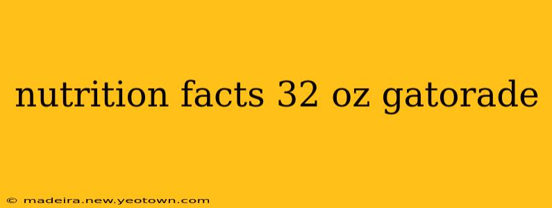 nutrition facts 32 oz gatorade