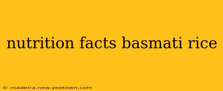 nutrition facts basmati rice