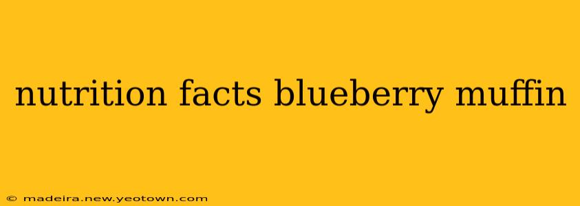 nutrition facts blueberry muffin
