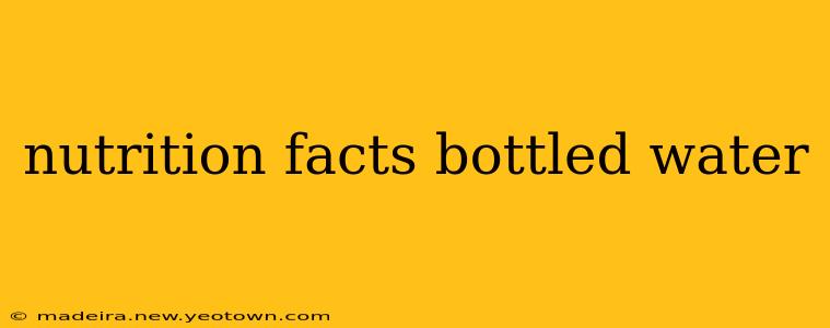 nutrition facts bottled water