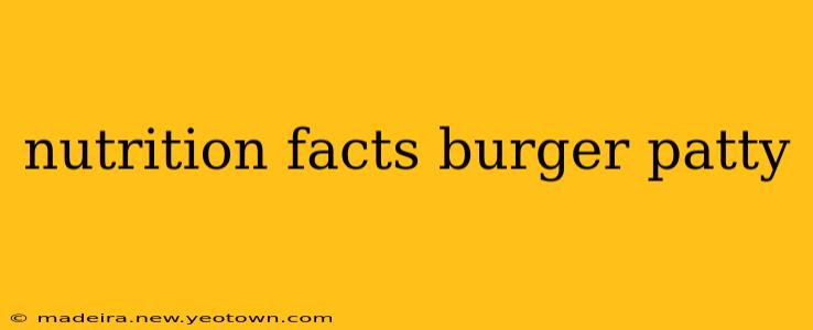nutrition facts burger patty