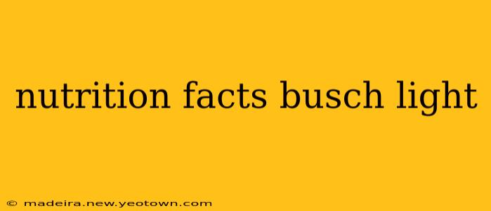 nutrition facts busch light