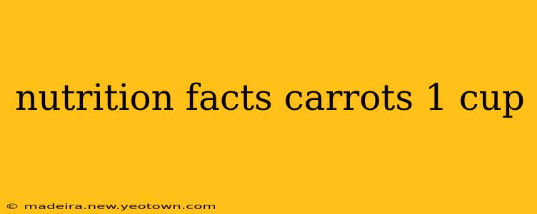 nutrition facts carrots 1 cup