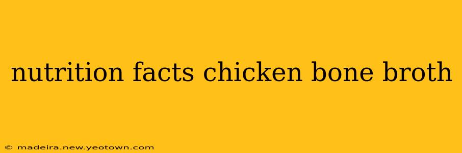 nutrition facts chicken bone broth