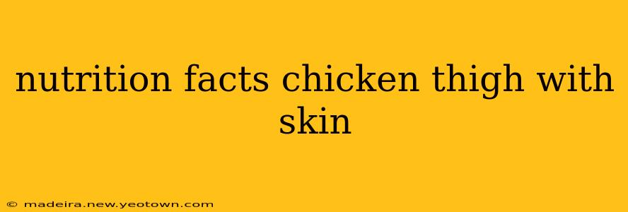nutrition facts chicken thigh with skin