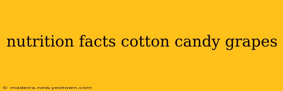 nutrition facts cotton candy grapes