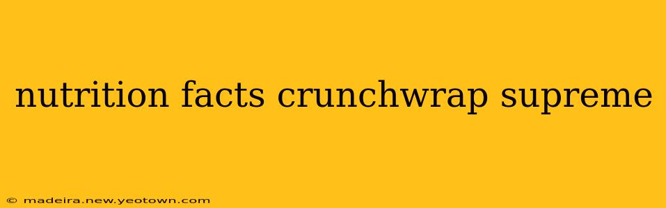 nutrition facts crunchwrap supreme