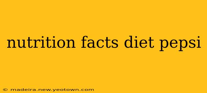 nutrition facts diet pepsi