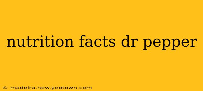 nutrition facts dr pepper
