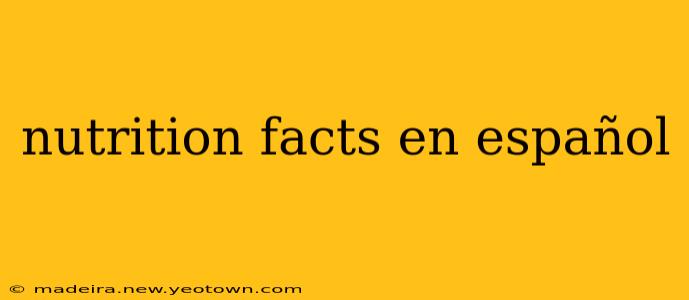 nutrition facts en español