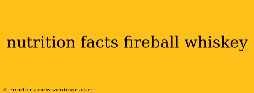nutrition facts fireball whiskey