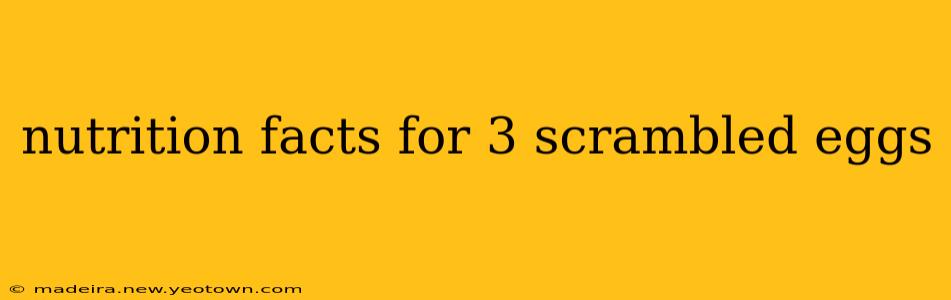 nutrition facts for 3 scrambled eggs