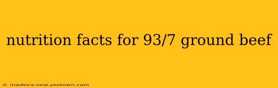 nutrition facts for 93/7 ground beef
