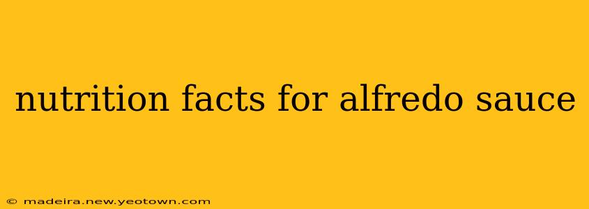 nutrition facts for alfredo sauce
