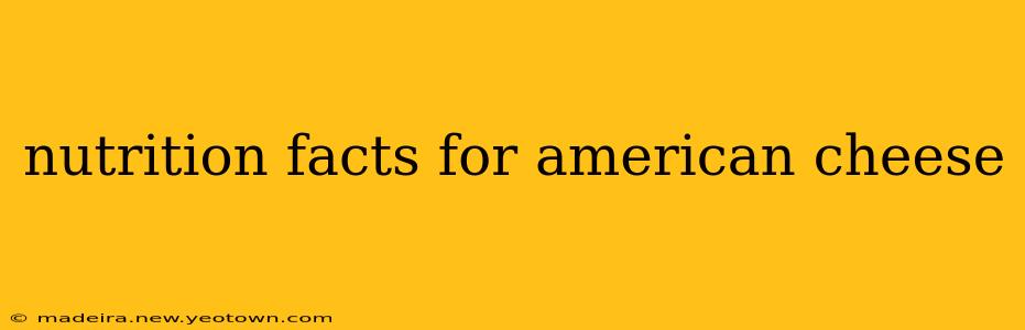 nutrition facts for american cheese