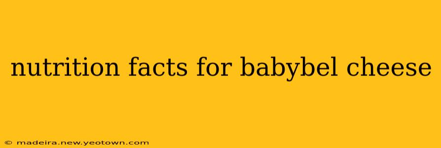 nutrition facts for babybel cheese