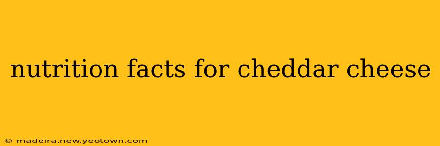 nutrition facts for cheddar cheese
