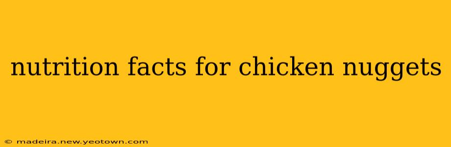nutrition facts for chicken nuggets