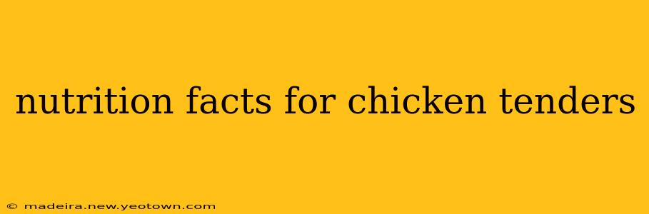nutrition facts for chicken tenders