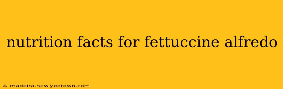 nutrition facts for fettuccine alfredo