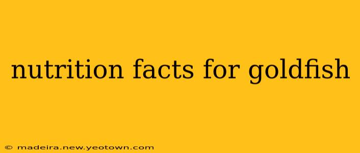 nutrition facts for goldfish