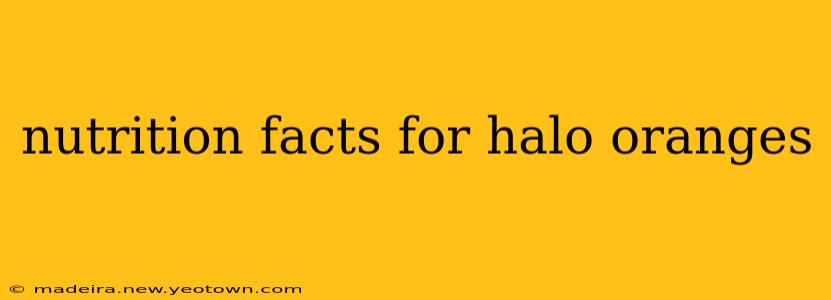 nutrition facts for halo oranges