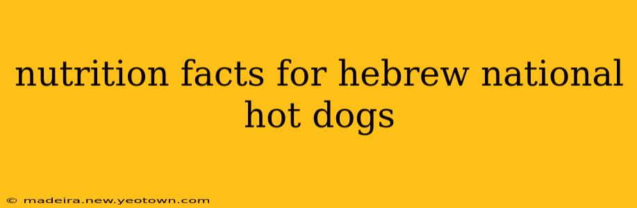 nutrition facts for hebrew national hot dogs