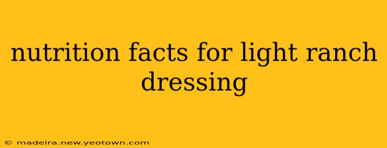 nutrition facts for light ranch dressing