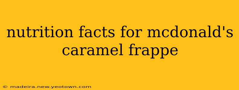 nutrition facts for mcdonald's caramel frappe