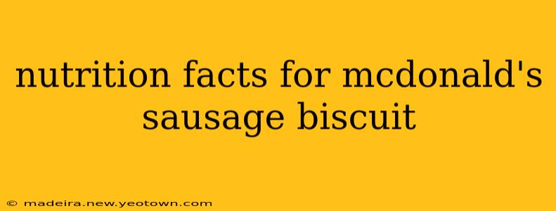 nutrition facts for mcdonald's sausage biscuit