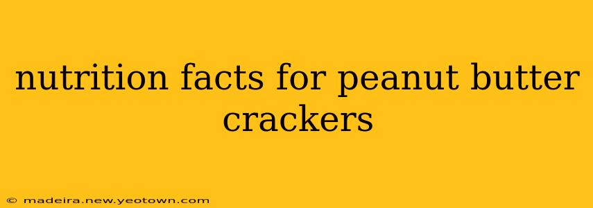 nutrition facts for peanut butter crackers