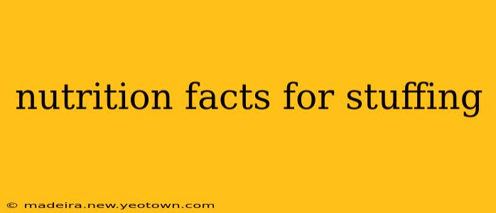 nutrition facts for stuffing