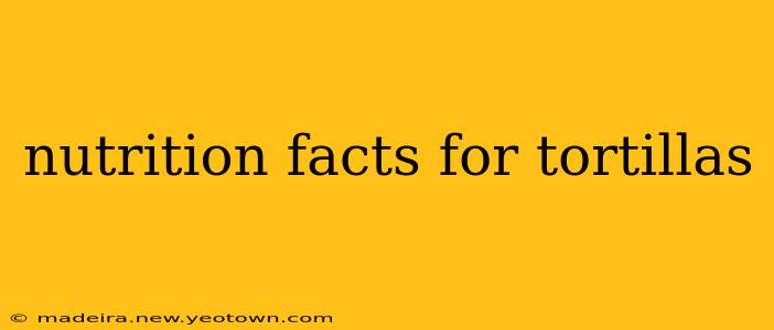 nutrition facts for tortillas
