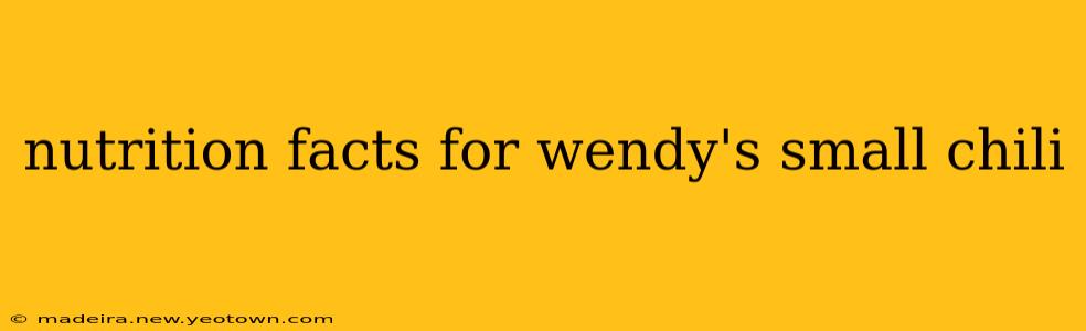 nutrition facts for wendy's small chili